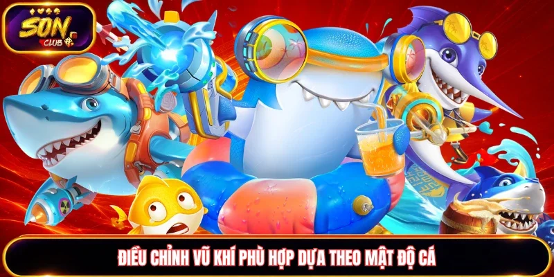 Điều chỉnh vũ khí phù hợp dựa theo mật độ cá