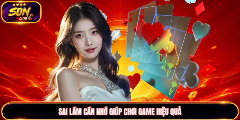 Sai lầm cần nhớ giúp chơi game hiệu quả
