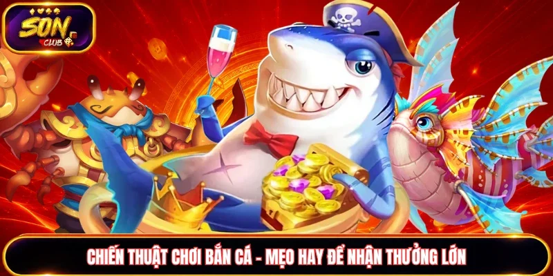 Chiến thuật chơi bắn cá