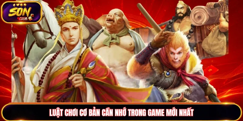 Luật chơi cơ bản cần nhớ trong game mới nhất