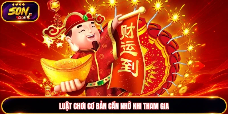 Luật chơi cơ bản cần nhớ khi tham gia