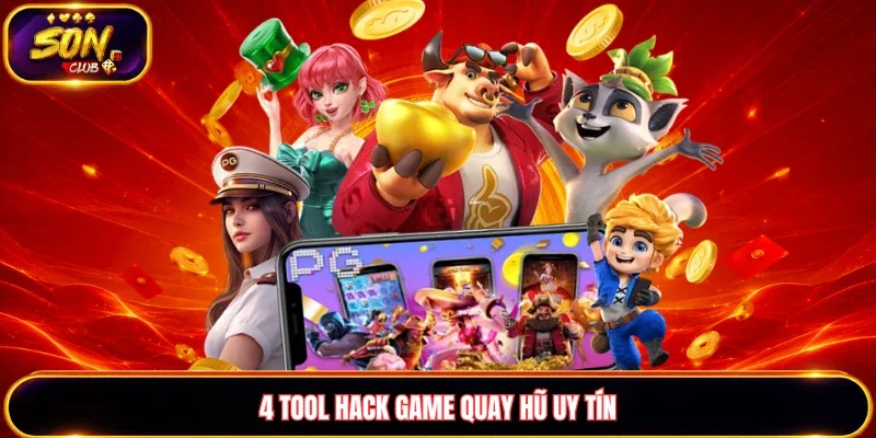 4 tool hack game quay hũ uy tín