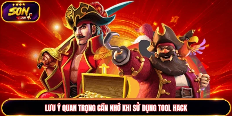 Lưu ý quan trọng cần nhớ khi sử dụng tool hack