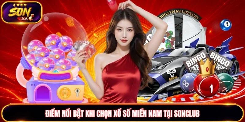 Điểm nổi bật khi chọn xổ số miền Nam tại Sonclub